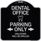 Signmission Dental Office Parking Only Violators Will Be Drilled Heavy-Gauge Aluminum Architectural Sign A-DES-BS-1818-24193 - alternate 1